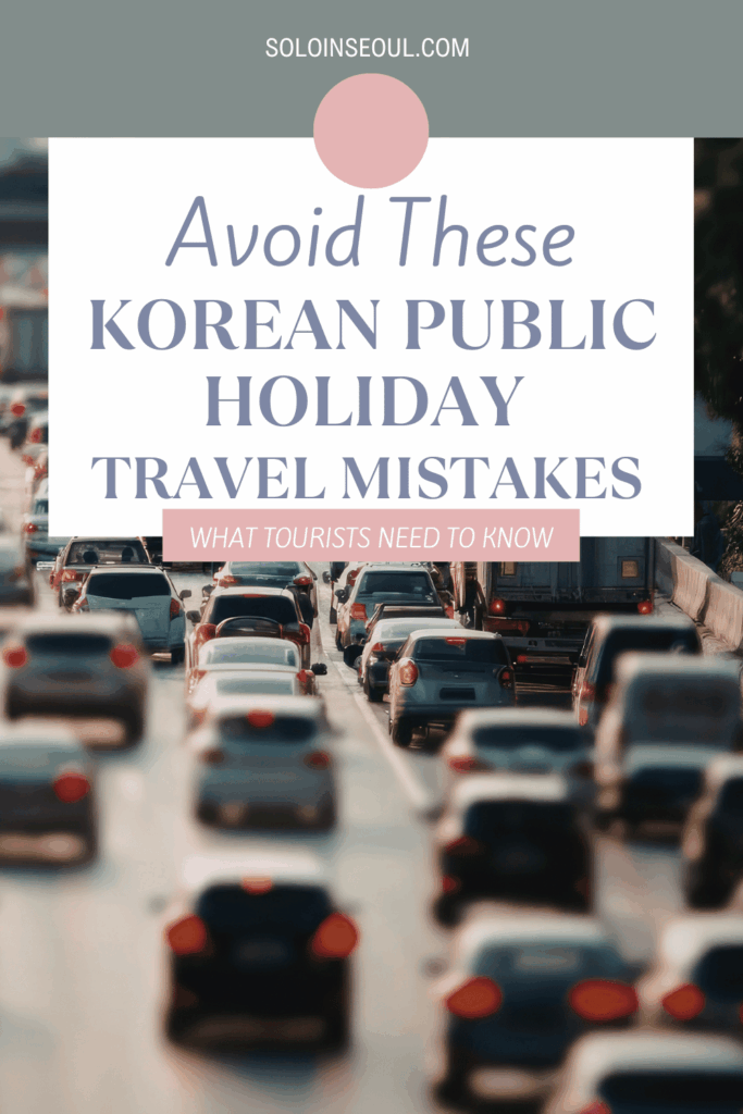 a pinterest pin reading Avoid these Korean public holiday travel mistakes